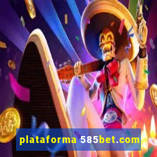 plataforma 585bet.com